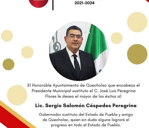 En Quecholac  felicitan al Nuevo Gobernador Lic. Sergio Salomón Céspedes Peregrina.